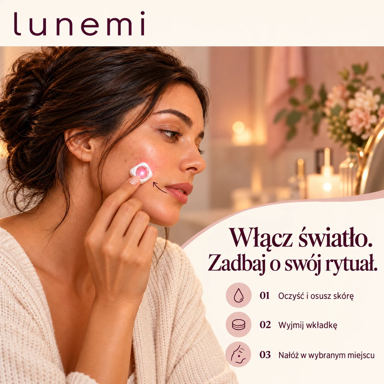 Lunemi — oczyść i osusz skórę, wyjmij wkładkę, nałóż płatek w wybranym miejscu.